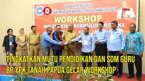 BP YPK Di Tanah Papua Gelar Workshop Tingkatkan Mutu Pendidikan Dan SDM