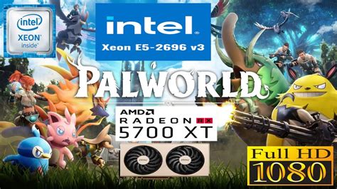 Palworld Xeon E V Rx Xt Full Hd P M Ximo Youtube