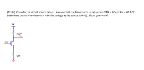 Consider The Circuit Shown Below Assume That The Transistor Is In Sat