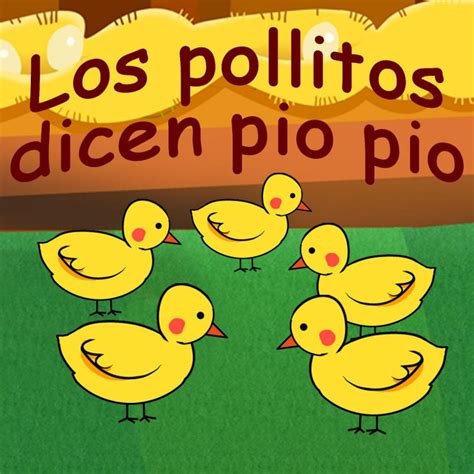 Letra De Los Pollitos Dicen Pio Pio De Canciones Infantiles Feat