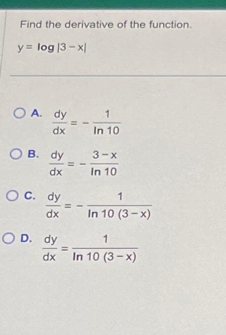 Solved Find The Derivative Of The Function Y Log∣3−x∣ A