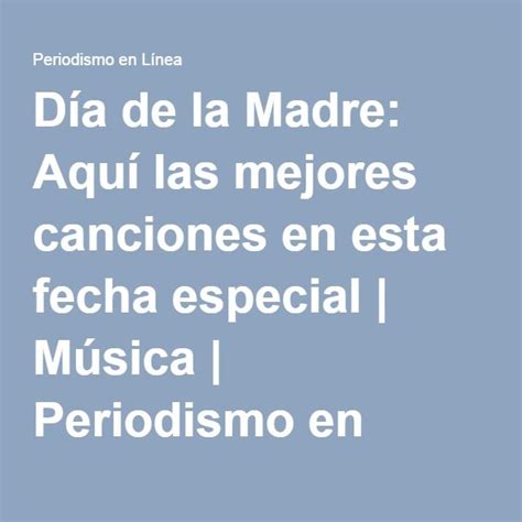 Canciones Por El Día De La Madre Para Dedicar Y Cantar A Mamá Mejores