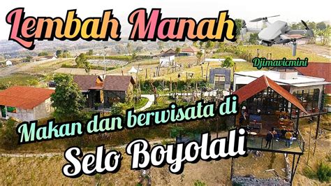 Lembah Manah Selo Boyolali Resto Diantara Gunung Merapi Dan Merbabu