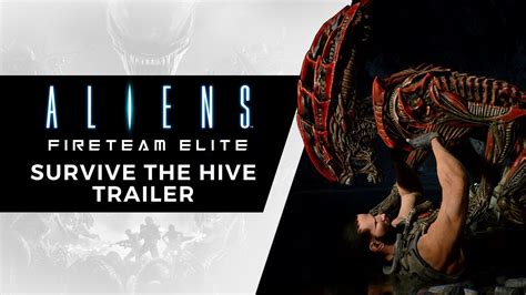 Aliens Fireteam Elite Survive The Hive Trailer Youtube