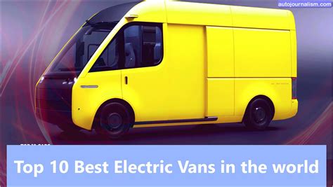 Top 10 Best Electric Vans In The World Price And Range Autojournalism