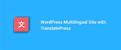 What S The Best WordPress Translation Plugin 5 Options Compared