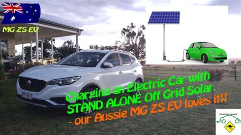 Charging An Mg Zs Ev Electric Car With Diy Off Grid Stand Alone Solar