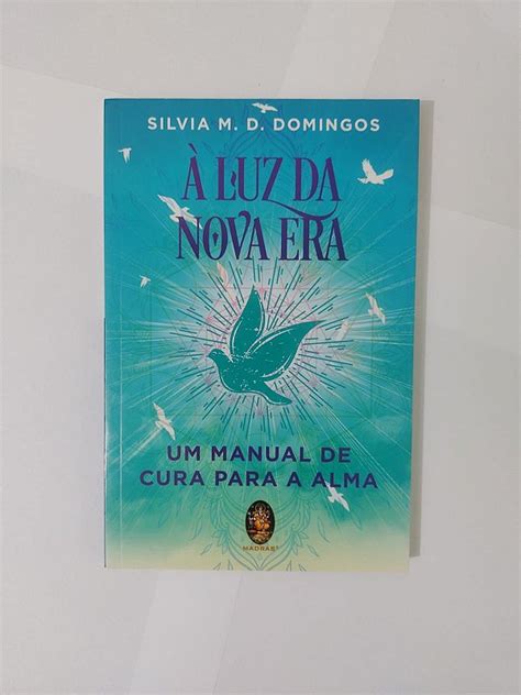 À Luz Da Nova Era Silvia M D Domingos Seboterapia Livros