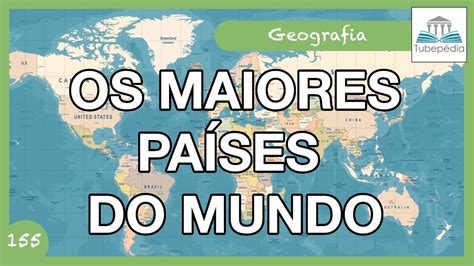 Quais Os Maiores Paises Do Mundo - 8