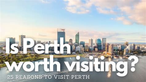 Is Perth Worth Visiting 25 Reasons To Visit Perth 2025 Perth Weekend