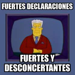 Meme Personalizado Fuertes Declaraciones Fuertes Y Desconcertantes