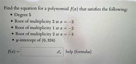 Answered Find The Equation For A Polynomial F X That Satisfies The Kunduz