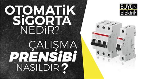 Otomatik Sigorta Nedir Al Ma Prensibi Nas Ld R