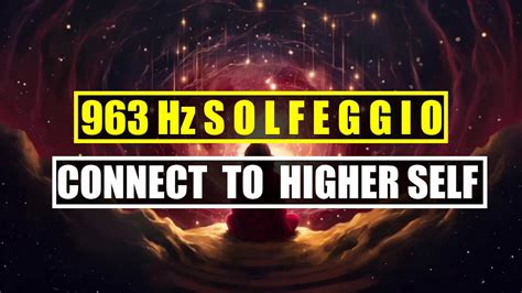 963 Hz Solfeggio Frequency Awakening Higher Consciousness Youtube