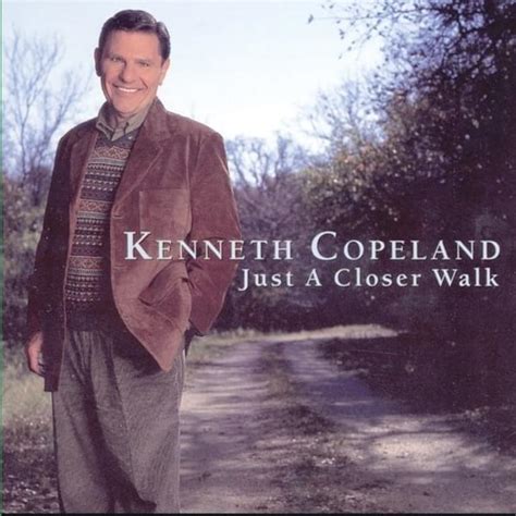 Kenneth Copeland Just A Closer Walk With Thee Lyrics Genius Lyrics