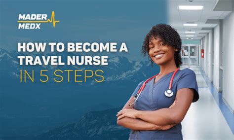 How To Become A Travel Nurse In Steps Mader Medx