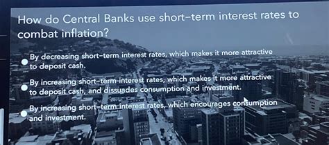 Solved How do Central Banks use short-term interest rates to | Chegg.com