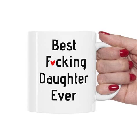 Personalized Best Fucking Daughter Ever Daughter Mug Funny Daughter