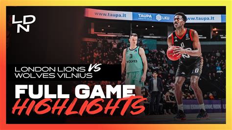 Eurocup London Lions Wolves Vilnius Full Game Highlights