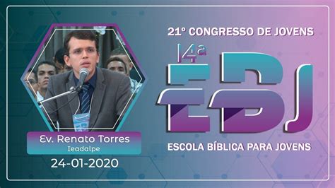 21º Congresso de Jovens 14ª EBJ Ev Renato Torres Ieadalpe 24 01