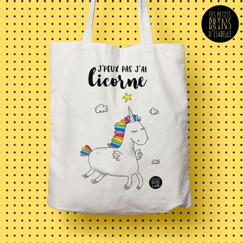 Sac Tote Bag J Peux Pas J Ai Licorne Les Petits Brins D Isabelle