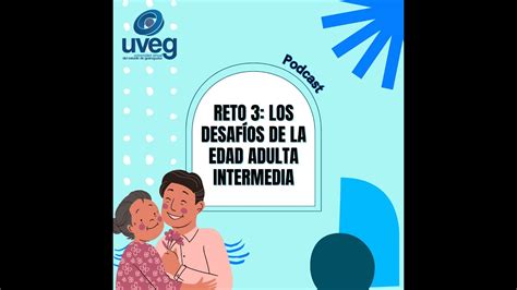 Reto Los Desafios De La Edad Adulta Intermedia Youtube