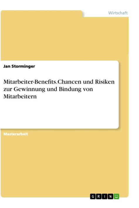 Mitarbeiter Benefits Chancen Und Risiken Zur Gewinnung Und Bindung Von