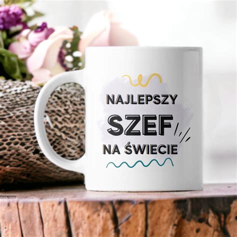 Kubek Z Nadrukiem Dla Szefa Najlepszy Szef Na Wiecie Babi K Cik