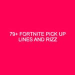 79+ Fortnite Pick Up Lines And Rizz