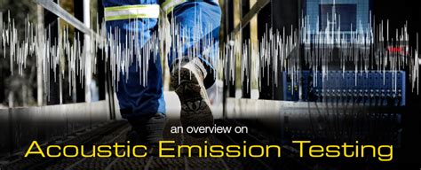 How Does Acoustic Emission Testing Work Guide To Aet