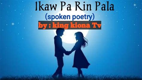 Ikaw Pa Rin Pala Spoken Poetry YouTube