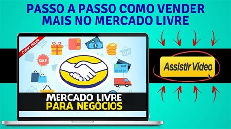 Como Vender No Mercado Livre Aprenda Como Vender Mais No Mercado