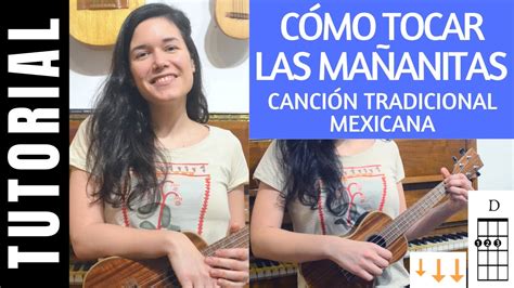 Cómo Tocar Las MaÑanitas En Ukelele Tutorial CanciÓn Tradicional Mexicana Youtube