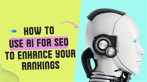 Unlock Success How To Use Ai For Seo To Enhance Your Rankings