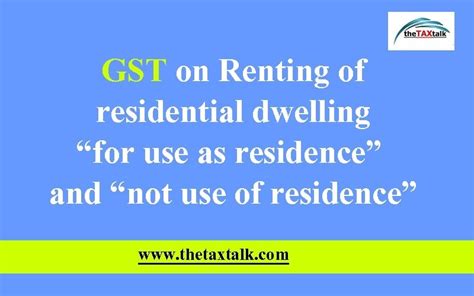 Gst On Renting Of Residential Dwelling For Use As Residence And