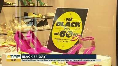 Bom Dia Tapaj S Black Friday Consumidores Devem Ficar Atentos Para