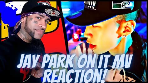 Jay Park On It Feat Dj Wegun Prod By Gray Reaction Youtube