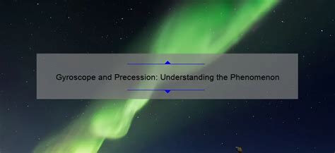 Gyroscope And Precession Understanding The Phenomenon