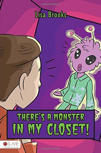 Theres A Monster In My Closet By Lisa Brooks Goodreads