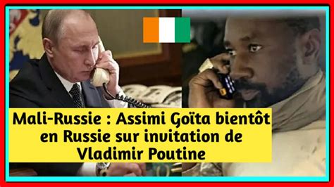 Mali Russie le Colonel Assimi Goïta bientôt en Russie sur invitation