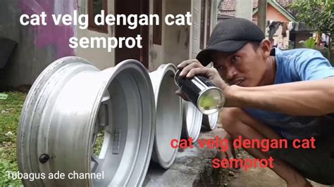 Repaint Velg Mobil Dengan Cat Semprot Youtube