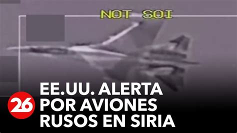 Alertan Por Aviones Rusos En Siria Youtube