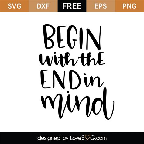 Free Begin With The End In Mind Svg Cut File