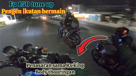 RX KING BODY TOURINGAN KETEMU FU 150 TUNE UP RX KING NGEKORIN FU150