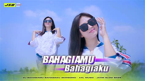 DJ BAHAGIAMU BAHAGIAKU IKHLAS AXL MUSIC YouTube