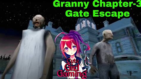 Granny Chapter Gate Escape How To Escape Granny Chapter Granny