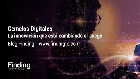 Gemelos Digitales La Revoluci N Tecnol Gica Que Se Acerca Finding