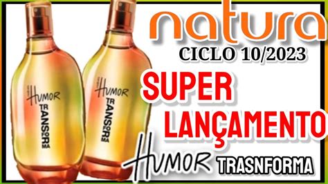 NATURA CICLO 10 2023 Super Lançamento HUMOR TRANSFORMA Silso Santos