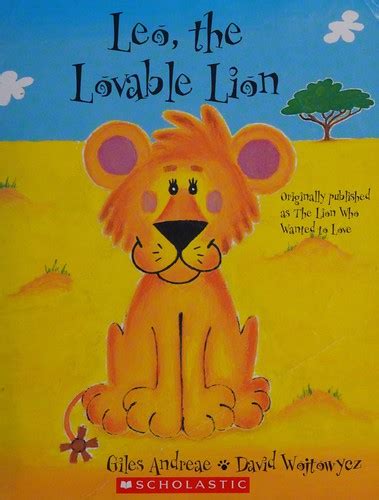 Leo The Lovable Lion Originally Published As The Lion Who Wanted To