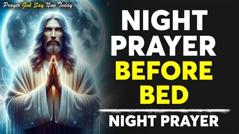 A Beautiful Night Prayer Before Bedtime Evening Prayer Before You